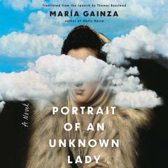 Portrait of an Unknown Lady by Maria Gainza audiobook