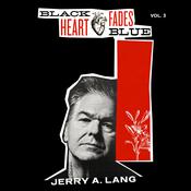 Black Heart Fades Blue by  Jerry A. Lang audiobook