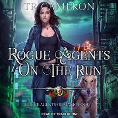 Rogue Agents on the Run by TR Cameron audiobook