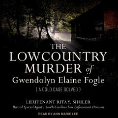 The Lowcountry Murder of Gwendolyn Elaine Fogle by  Rita Y.  Shuler audiobook