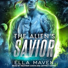 The Alien's Savior by Ella Maven audiobook