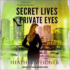 Secret Lives and Private Eyes by Heather Weidner audiobook