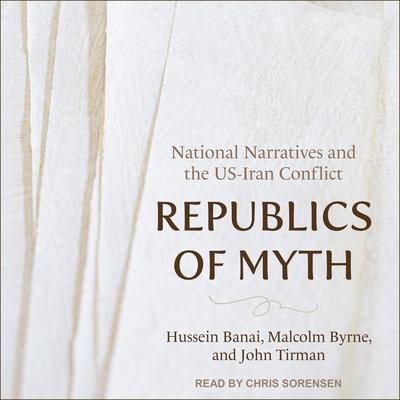 Republics of Myth by Hussein Banai audiobook