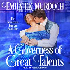 A Governess of Great Talents by Emily EK Murdoch audiobook
