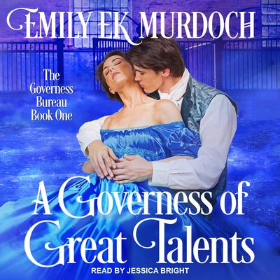A Governess of Great Talents by Emily EK Murdoch audiobook