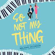 So Not My Thing by  Melanie Jacobson audiobook