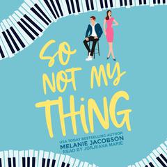 So Not My Thing by Melanie Jacobson audiobook