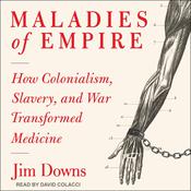 Maladies of Empire by  Jim Downs audiobook