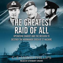 The Greatest Raid of All by C.E. Lucas Phillips audiobook