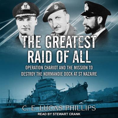 The Greatest Raid of All by C.E. Lucas Phillips audiobook