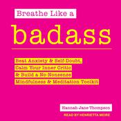 Breathe Like a Badass by  Hannah Jane Thompson audiobook
