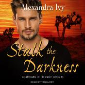 Stalk the Darkness by  Alexandra Ivy audiobook