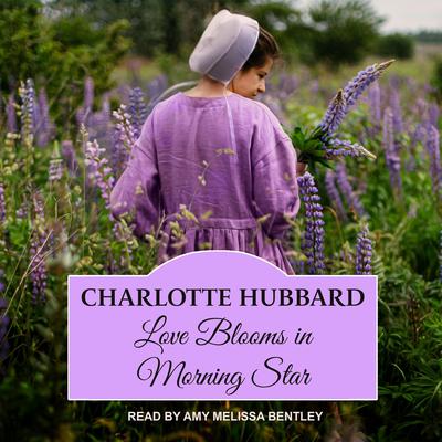 Love Blooms in Morning Star by Charlotte Hubbard audiobook