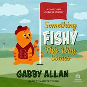Something Fishy This Way Comes by  Gabby Allan audiobook