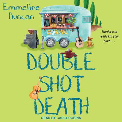 Double Shot Death by Emmeline Duncan audiobook