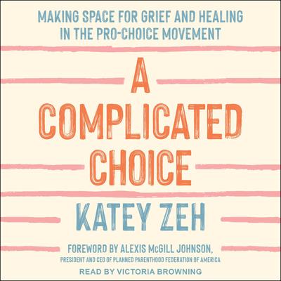 A Complicated Choice by Katey Zeh audiobook