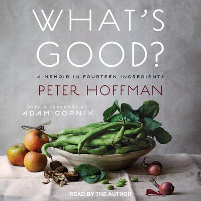 What’s Good? by Peter Hoffman audiobook