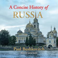 A Concise History of Russia by Paul Bushkovitch audiobook