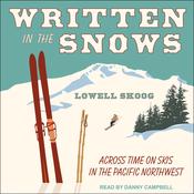 Written in the Snows by  Lowell Skoog audiobook