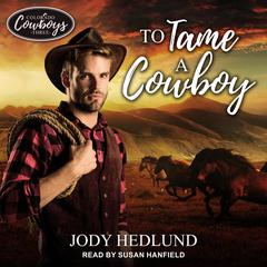 To Tame a Cowboy by Jody Hedlund audiobook