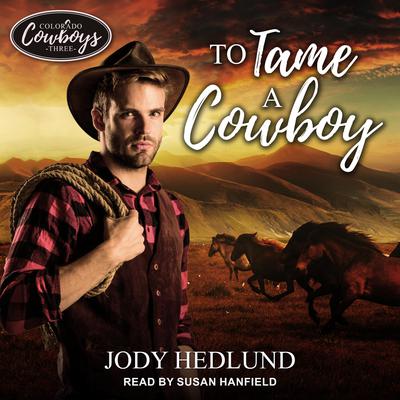 To Tame a Cowboy by Jody Hedlund audiobook