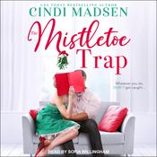 The Mistletoe Trap by  Cindi Madsen audiobook
