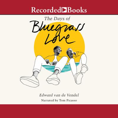 The Days of Bluegrass Love by Edward van de Vendel audiobook