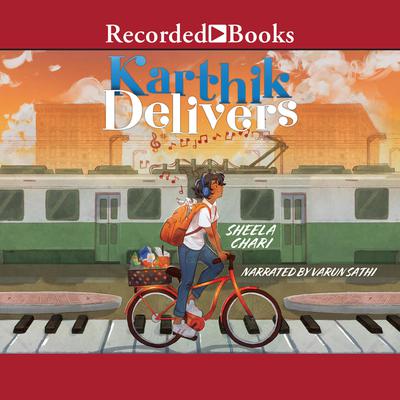 Karthik Delivers by Sheela Chari audiobook