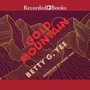 Gold Mountain by  Betty G. Yee audiobook
