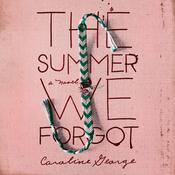 The Summer We Forgot by  Caroline George audiobook