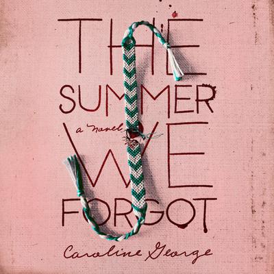 The Summer We Forgot by Caroline George audiobook