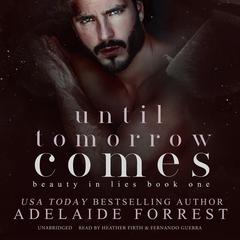 Until Tomorrow Comes by Adelaide Forrest audiobook