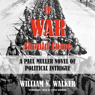 If War Should Come by William N. Walker audiobook