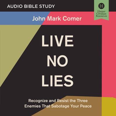 Live No Lies: Audio Bible Studies by John Mark Comer audiobook