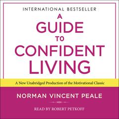 A Guide to Confident Living by Norman Vincent Peale audiobook