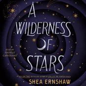 A Wilderness of Stars by  Shea Ernshaw audiobook