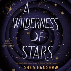 A Wilderness of Stars by Shea Ernshaw audiobook
