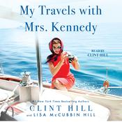 My Travels with Mrs. Kennedy by  Clint Hill audiobook