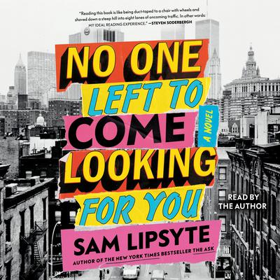 No One Left to Come Looking for You by Sam Lipsyte audiobook