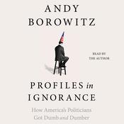 Profiles in Ignorance by  Andy Borowitz audiobook