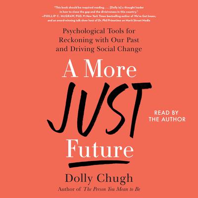 A More Just Future by Dolly Chugh audiobook