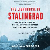 The Lighthouse of Stalingrad by  Iain MacGregor audiobook