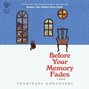 Before Your Memory Fades by  Toshikazu Kawaguchi audiobook