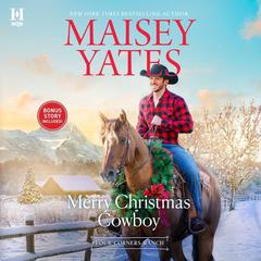 Merry Christmas Cowboy by Maisey Yates audiobook