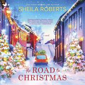 The Road to Christmas by  Sheila Roberts audiobook
