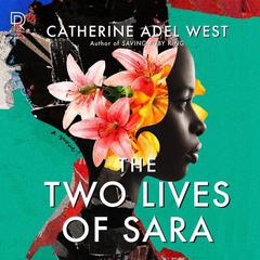 The Two Lives of Sara by Catherine Adel West audiobook