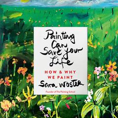 Painting Can Save Your Life by Sara Woster audiobook