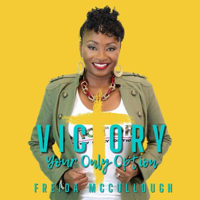 Victory...Your Only Option by Freida McCullough audiobook