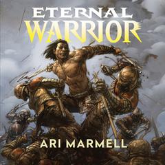The Eternal Warrior by Ari Marmell audiobook