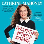 Currently Between Husbands by  Cathrine Mahoney audiobook
